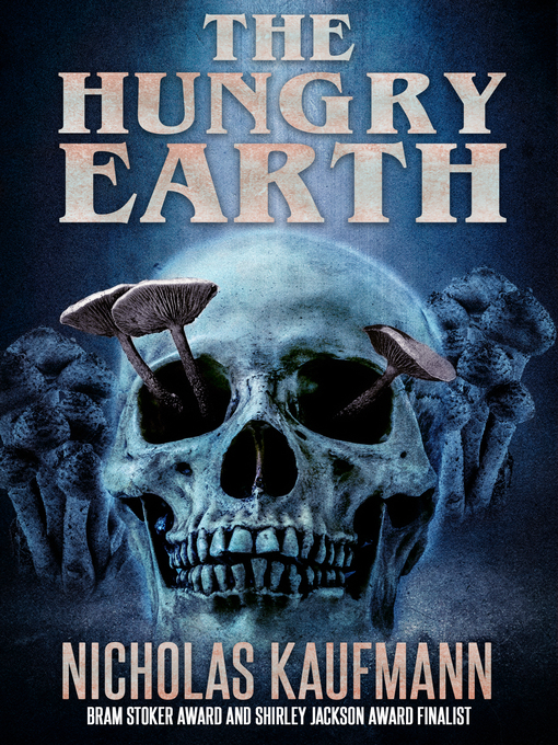 Title details for The Hungry Earth by Nicholas Kaufmann - Available